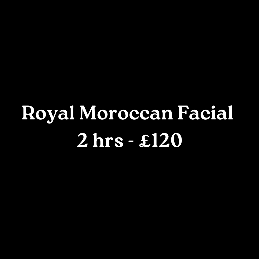 Royal Moroccan Facial  2 hrs - £120
