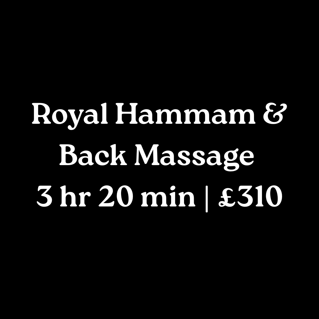 Royal Hammam & Back Massage — 3 hr 20 min | £310